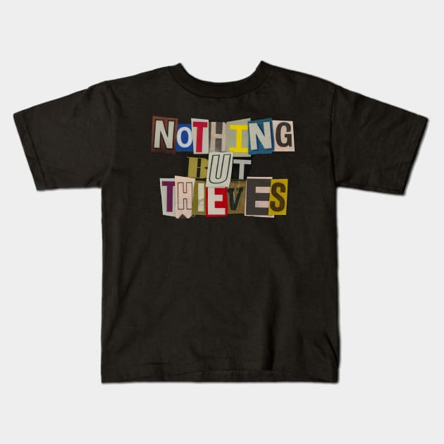 Nothing but Thieves - RansomNote Kids T-Shirt by RansomNote